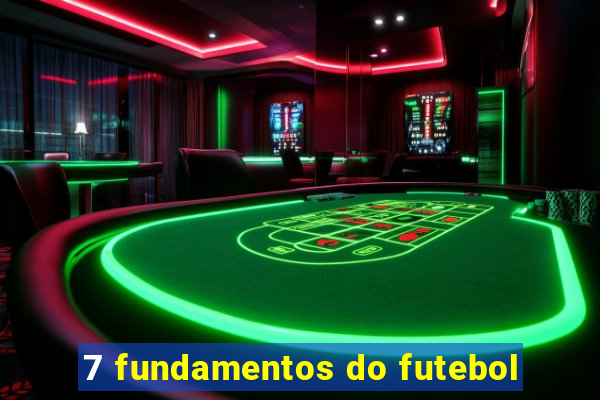 7 fundamentos do futebol